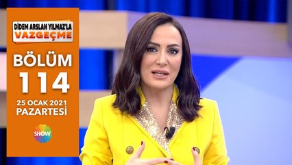 Didem Arslan Yılmaz'la Vazgeçme 114.Bölüm | 25 Ocak 2021