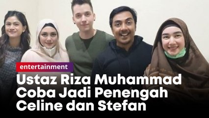 Celine dan Stefan Ribut Besar, Ustaz Riza Muhammad Coba Jadi Penengah