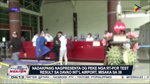 #PTVBalitaNgayon | Nadakpang nagpresenta og peke nga RT-PCR test result sa Davao Int'l Airport, misaka sa 36