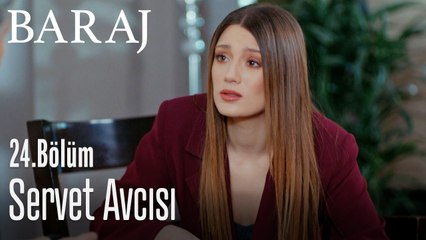 Servet avcısı - Baraj 24. Bölüm