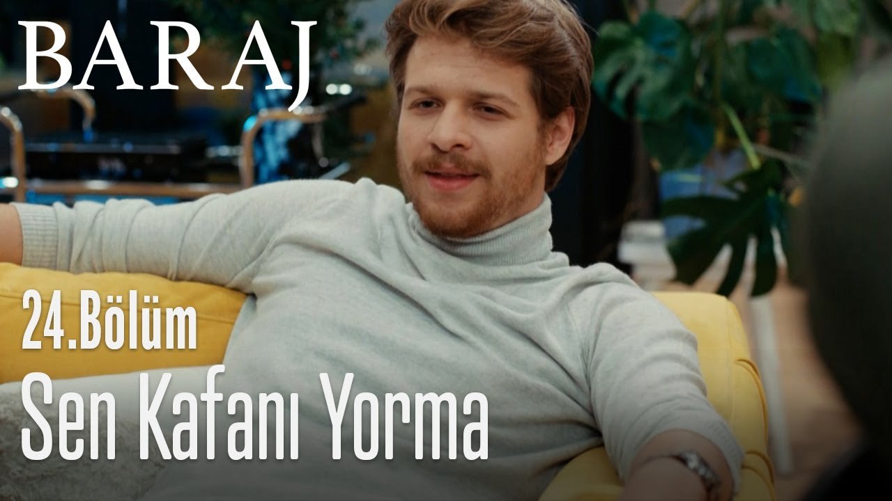 Sen kafanı yorma - Baraj 24. Bölüm