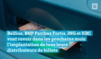 Belfius, BNP Paribas Fortis, ING et KBC vont revoir l’implantation de tous leurs distributeurs de billets