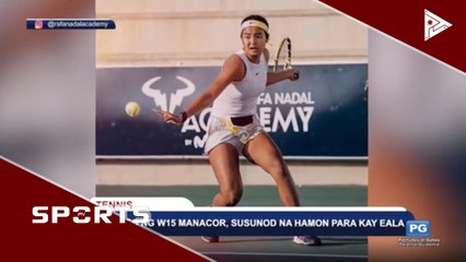 SPORTS BALITA: 2nd leg ng W15 Manacor, susunod na hamon para kay Eala