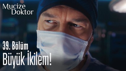 Tanju için büyük ikilem! - Mucize Doktor 39. Bölüm