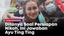 Ditanya Soal Persiapan Nikah, Ini Jawaban Ayu Ting Ting