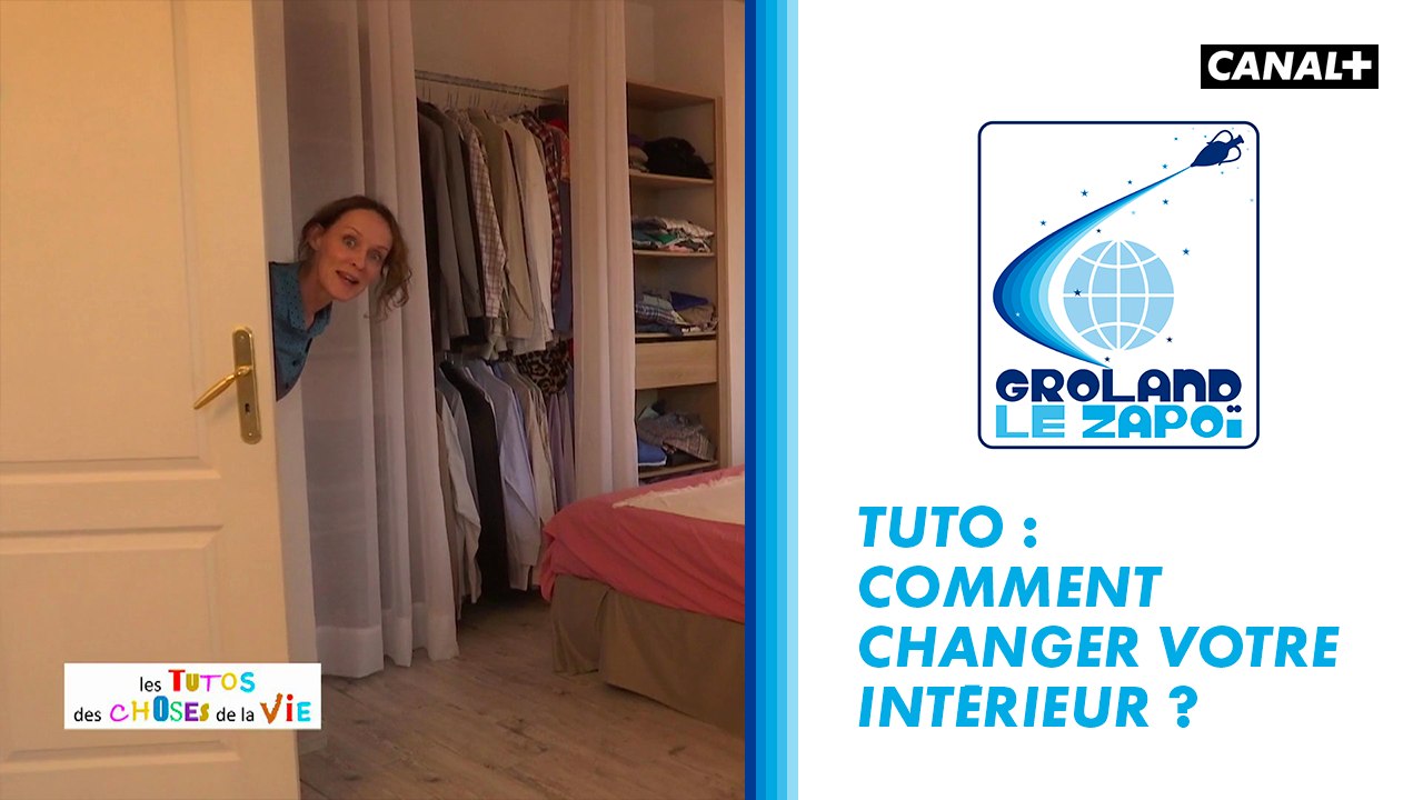 Tuto : Comment changer votre intérieur ? - Groland - CANAL+