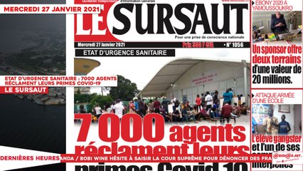 Le Titrologue du 27 Janvier 2021 : Etat d’urgence sanitaire, 7000 agents réclament leurs primes covid-19
