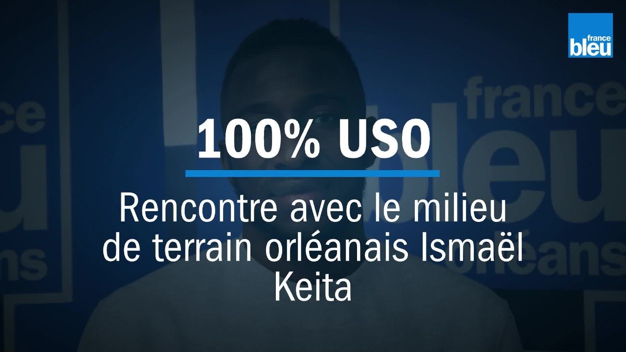100% USO - Rencontre avec le milieu de terrain orléanais Ismaël Keita