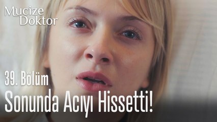 Sonunda acıyı hissetti! - Mucize Doktor 39. Bölüm