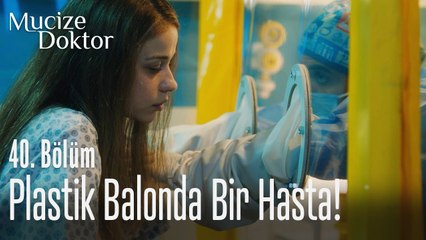 Plastik balonda bir hasta! - Mucize Doktor 40. Bölüm