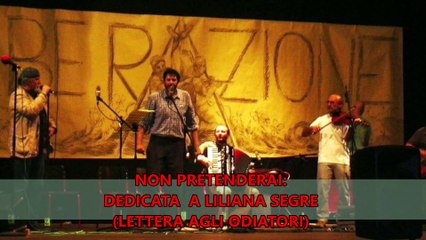 CANTOSOCIALE. NON PRETENDERAI (DEDICATO A LILIANA SEGRE)