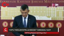 CHP'li 3 vekilin istifa edeceği iddiasına Özgür Özel'den yanıt