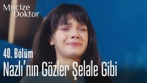 Nazlı'nın gözünden yaş eksik olmuyor! - Mucize Doktor 40. Bölüm