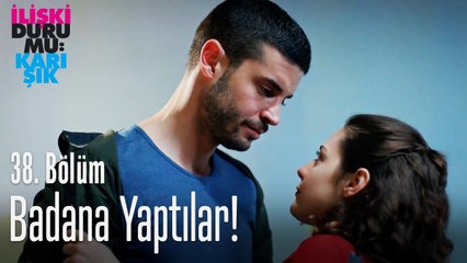 Badana yaptılar! - İlişki Durumu Karışık 38. Bölüm