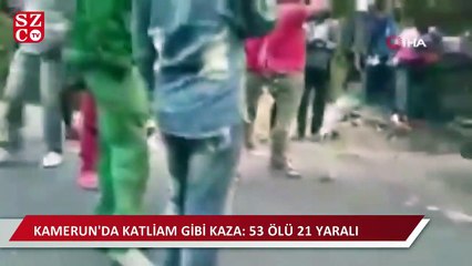 Kamerun'da katliam gibi kaza: 53 ölü, 21 yaralı