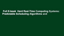 Full E-book  Hard Real-Time Computing Systems: Predictable Scheduling Algorithms and