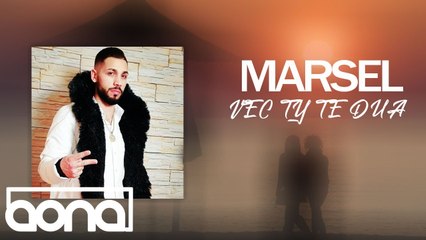 Marsel - Vec Ty Te Dua