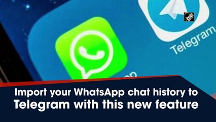 Import your WhatsApp chat history to Telegram with this new feature