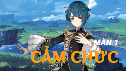 Cốt truyện Genshin Impact: Cẩm Chức - Màn 1