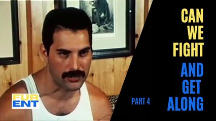 Can We Fight and Get Along Freddie Mercury Part 4