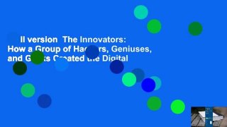 Full version  The Innovators: How a Group of Hackers, Geniuses, and Geeks Created the Digital