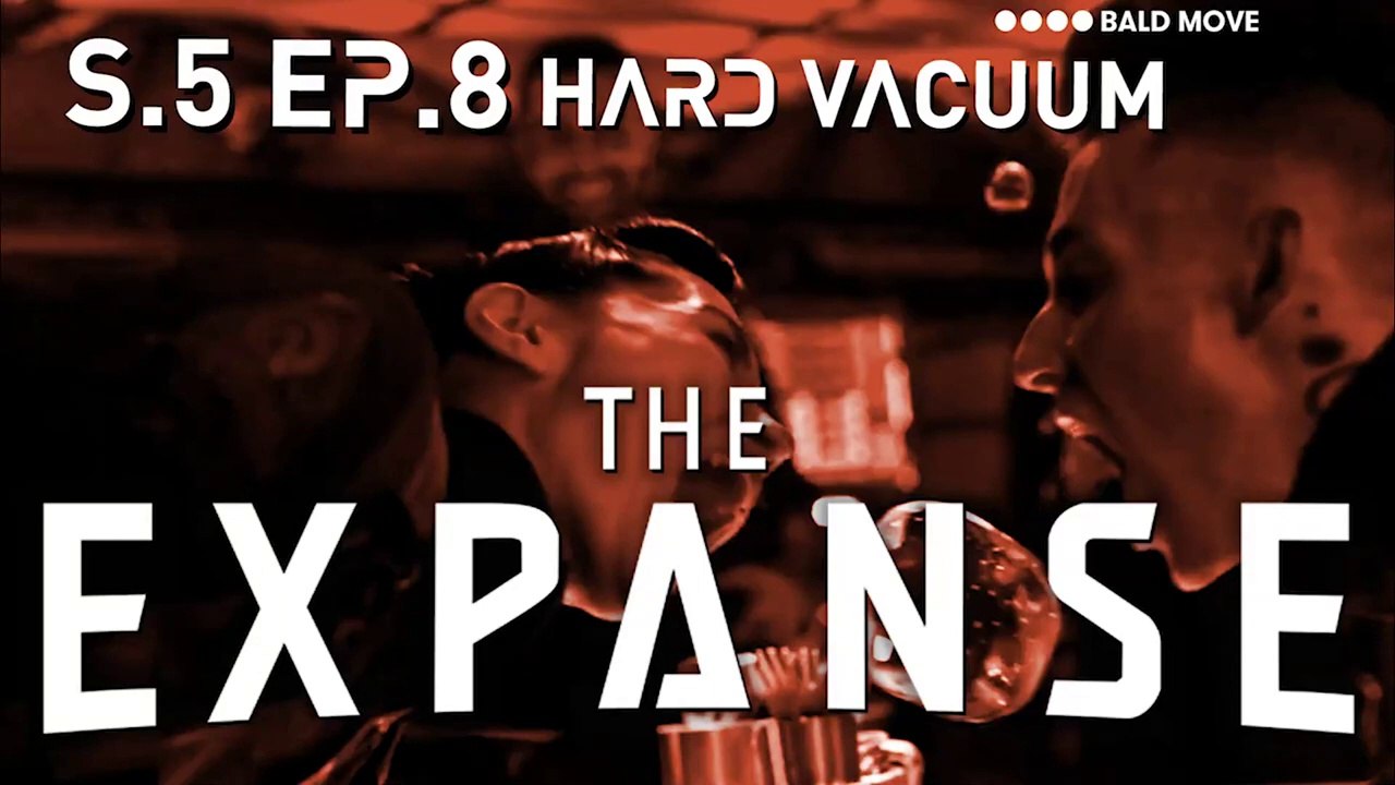 The Expanse Review S05E08 Hard Vacuum video Dailymotion