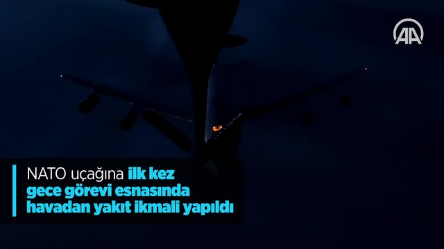 NATO uçağına ilk kez gece görevi esnasında havadan yakıt ikmali yapıldı