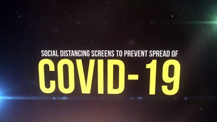Social Distancing Screens to Prevent Spread of COVID-19