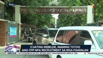 Tatlong dating rebelde, inaming totoo ang CPP-NPA recruitment sa mga paaralan; proseso ng recruitment, ipinaliwanag