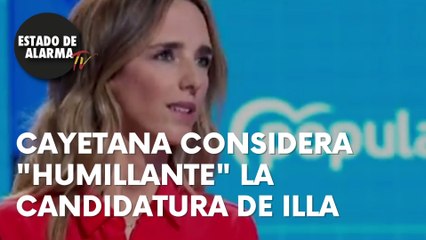 CAYETANA CONSIDERA "HUMILLANTE" LA CANDIDATURA DE ILLA
