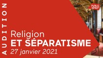 Séparatisme : auditions des représentants des cultes