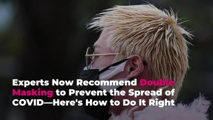 Experts Now Recommend Double Masking to Prevent the Spread of COVID—Here's How to Do It Ri
