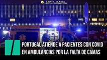 Un hospital portugués atiende a los pacientes con covid en ambulancias ante la falta de camas