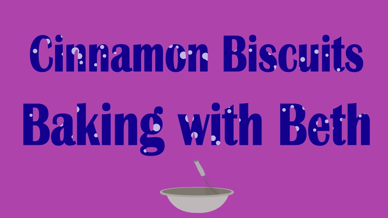 Baking with Beth - Cinnamon Biscuits