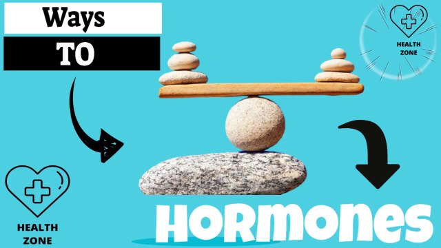 Balance Hormones | Natural Ways To Balance Hormones | 5 Healthy Ways To Balance Hormones Naturally.