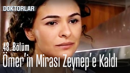Ömer'in mirası Zeynep'e kaldı - Doktorlar 48. Bölüm