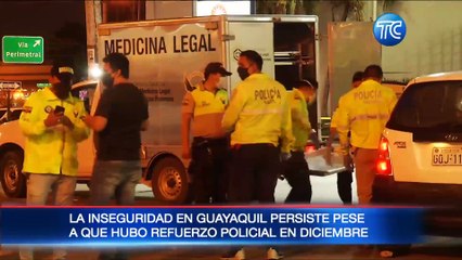 La inseguridad en Guayaquil persiste pese al refuerzo policial en diciembre