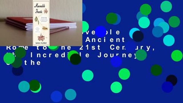 Downlaod Moveable Feasts: From Ancient Rome to the 21st Century, the Incredible Journeys of the