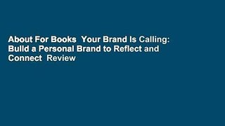 About For Books  Your Brand Is Calling: Build a Personal Brand to Reflect and Connect  Review