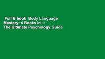 Full E-book  Body Language Mastery: 4 Books in 1: The Ultimate Psychology Guide to Analyzing,