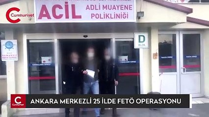 Ankara merkezli 25 ilde FETÖ operasyonu: 66 gözaltı