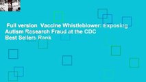 Full version  Vaccine Whistleblower: Exposing Autism Research Fraud at the CDC  Best Sellers Rank