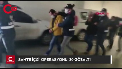 Ankara ve Tokat'ta sahte içki operasyonu: 30 gözaltı