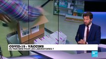 Vaccin contre le Covid-19 : du pain béni pour les laboratoires ?