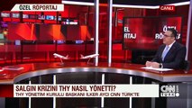 Salgın krizini THY nasıl yönetti? İlker Aycı'dan CNN TÜRK'te önemli açıklamalar