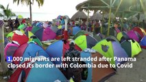 Covid strands 1,000 Cuban, Haitian migrants in Colombia