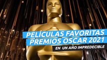 Películas favoritas a los Oscars 2021