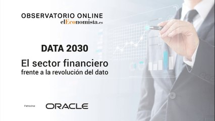 'elEconomista' y Oracle celebran el Observatorio online "El sector financiero frente a la revolución del dato"