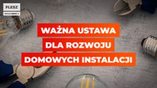 Ważna ustawa dla rozwoju domowych instalacji