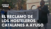 HOSTELEROS CATALANES: "AYUSO VEN AQUÍ"